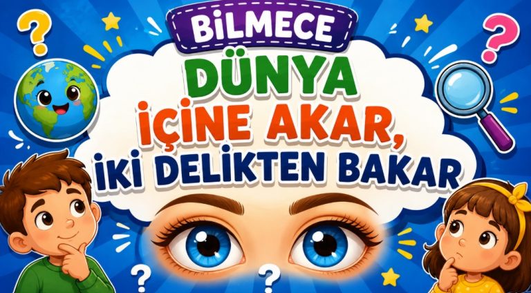 Dünya İçine Akar İki Delikten Bakar Bilmecesi